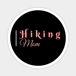 HIKING MOM (DARK BG) | Minimal Text Aesthetic Streetwear Unisex Design for Fitness/Athletes/Hikers | Shirt, Hoodie, Coffee Mug, Mug, Apparel, Sticker, Gift, Pins, Totes, Magnets, Pillows Magnet
